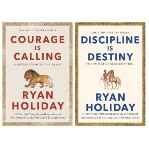 The Stoic Virtues Series by Ryan Holiday [Courage Is Calling & Discipline Is Destiny]