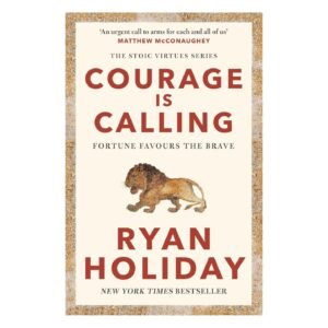 Courage Is Calling: Fortune Favours the Brave
