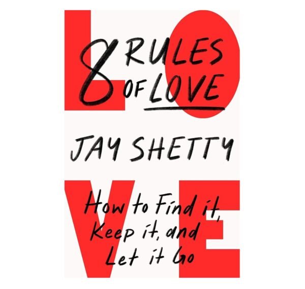 8 Rules of Love: How to Find It, Keep It, and Let It Go