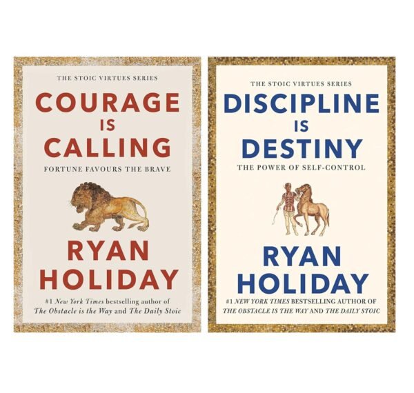 The Stoic Virtues Series by Ryan Holiday [Courage Is Calling & Discipline Is Destiny]